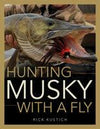 Hunting Musky With a Fly by Rick Kustich | Musky Town